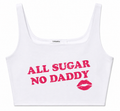 Crop Top All Sugar No Daddy